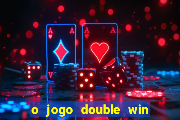 o jogo double win paga mesmo